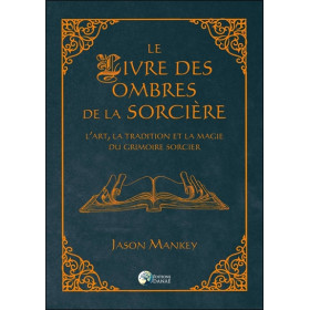 Le livre des ombres de la sorcière - L'art, la tradition et la magie du grimoire sorcier