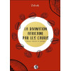 La divination africaine par les cauris - Histoire, théorie et pratique