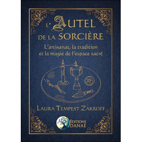 L'Autel de la Sorcière - L'artisanat, la tradition et la magie de l'espace sacré