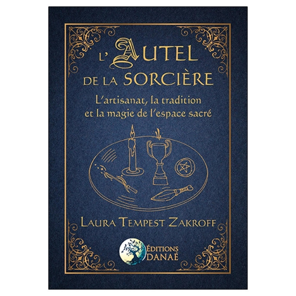L'Autel de la Sorcière - L'artisanat, la tradition et la magie de l'espace sacré
