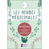 Les Herbes médicinales - Votre nouvelle Bible avec : les 40 herbes médicinales de référence - 150 remèdes pour tous les maux du 