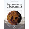Rencontre avec la Géomancie