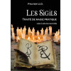 Les Sigils - Traité de magie pratique - Les clés du succès