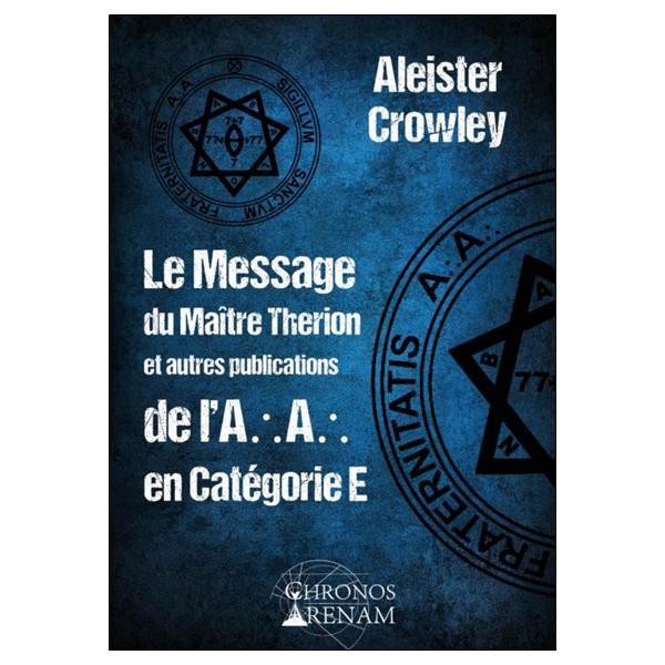 Le Message du Maître Therion et autres publications de l'A.A en catégorie E