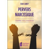 Pervers narcissique - L'identifier, le fuir, se reconstruire