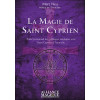 La Magie de Saint Cyprien - Traité personnel des pratiques magiques avec saint Cyprien d'Antioche