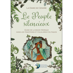 Le Peuple silencieux - Guide de la magie féérique dans les traditions et folklores celtiques