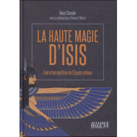 La haute magie d'Isis - Eset et les mystères de l'Egypte antique