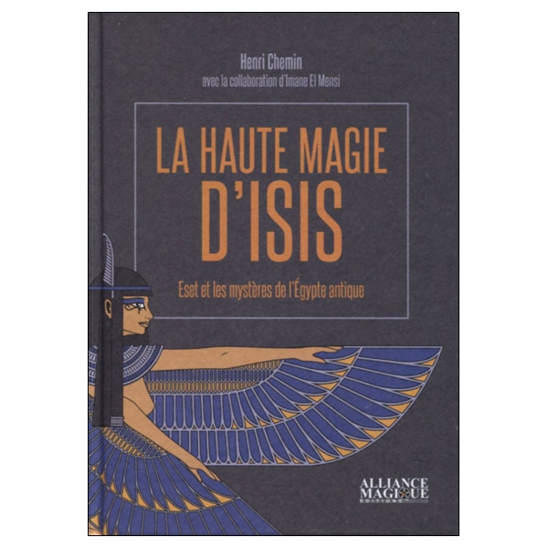 La haute magie d'Isis - Eset et les mystères de l'Egypte antique