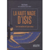 La haute magie d'Isis - Eset et les mystères de l'Egypte antique