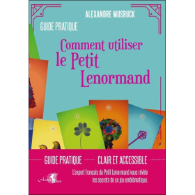 Comment utiliser le Petit Lenormand - Guide pratique