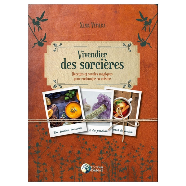 Vivendier des sorcières - Recettes et savoirs magiques pour enchanter sa cuisine