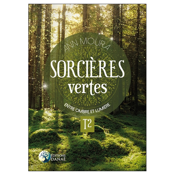 Sorcières vertes Tome 2 - Entre ombre et lumière