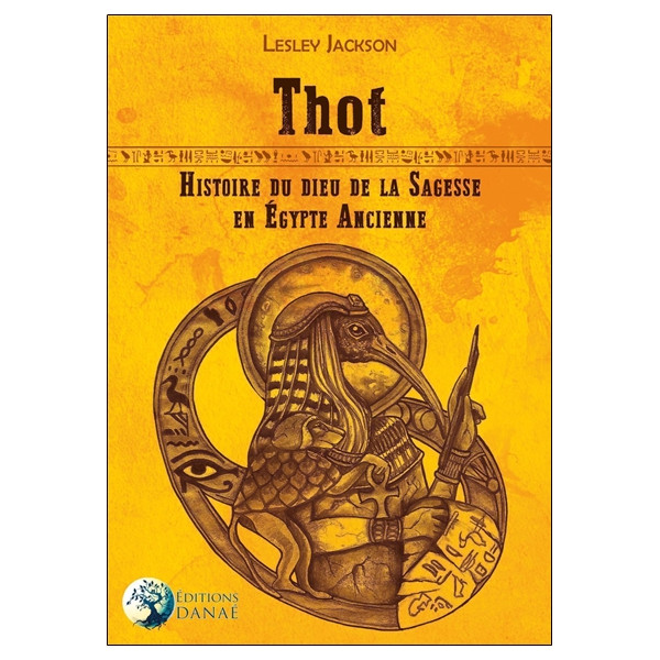Thot - Histoire du dieu de la Sagesse en Egypte ancienne