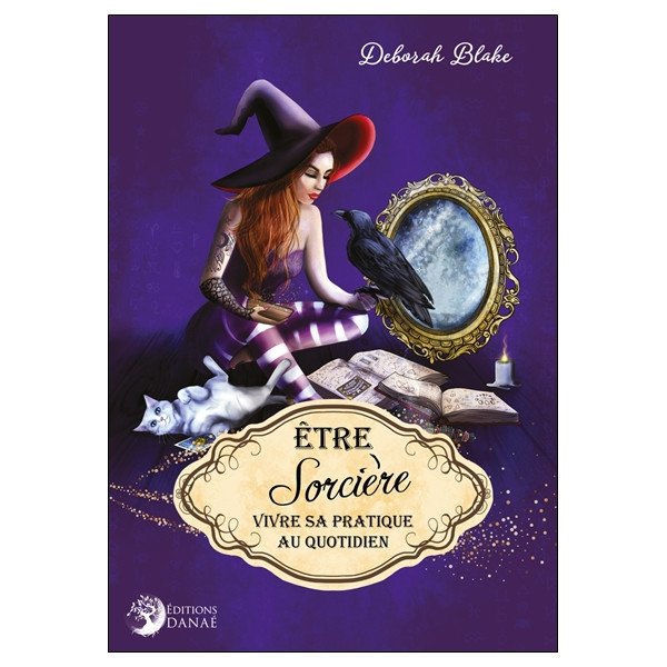Être Sorcière - Vivre sa pratique au quotidien