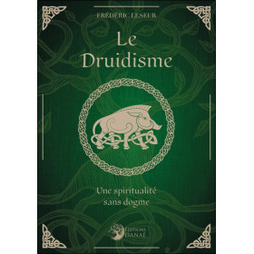 Le druidisme - Une spiritualité sans dogme