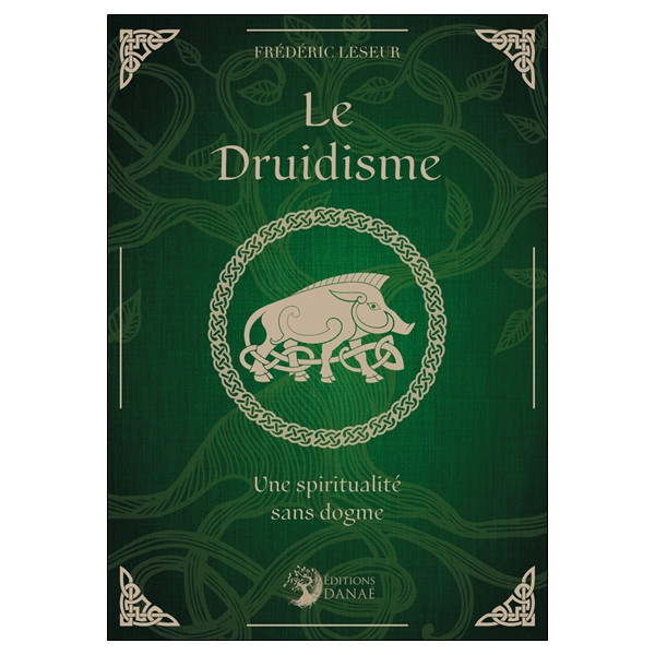 Le druidisme - Une spiritualité sans dogme
