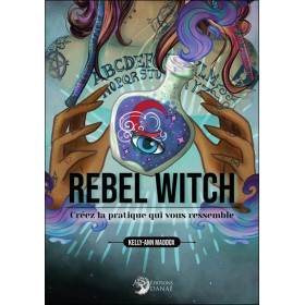Rebel Witch - Créez la pratique qui vous ressemble