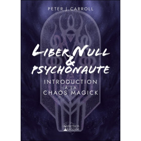 Liber Null & Psychonaute - Introduction à la Chaos Magick