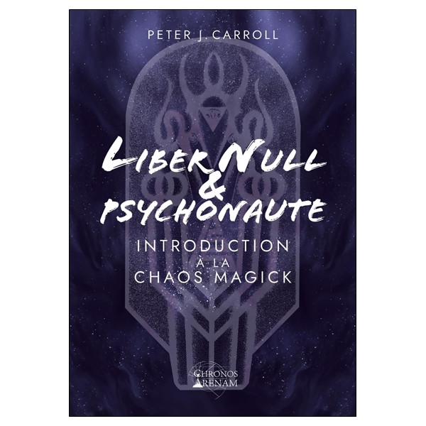 Liber Null & Psychonaute - Introduction à la Chaos Magick