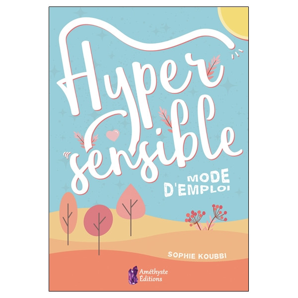 Hypersensible - Mode d'emploi