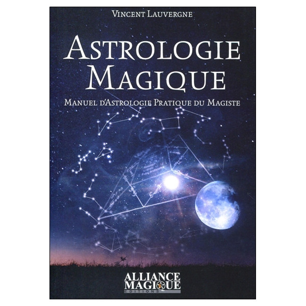 Astrologie magique - Manuel d'astrologie pratique du Magiste