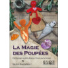 La Magie des Poupées - Patrons, sortilèges et incantations