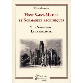 Mont-Saint-Michel et Normandie alchimiques Tome 1 - Normandie, le laboratoire