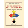 Dogme et rituel de la Golden Dawn - Préliminaires à la Voie Thélémite d'Aleister Crowley