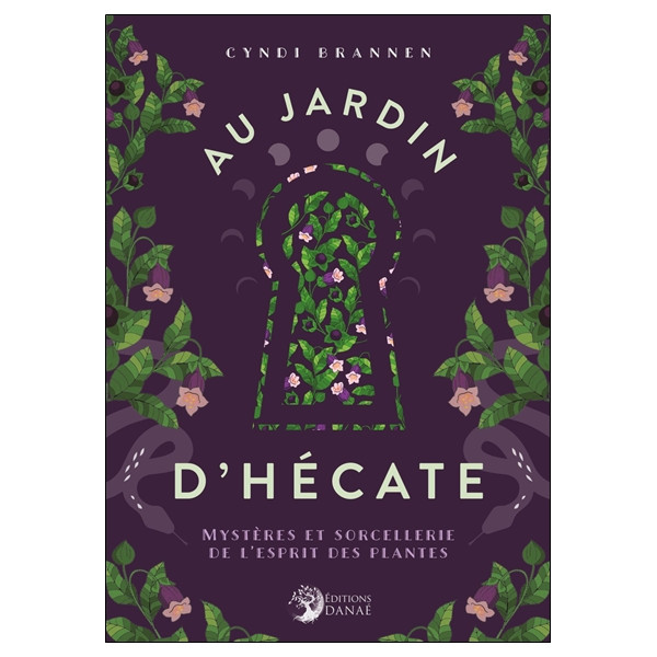 Au jardin d'Hécate - Mystères et sorcellerie de l'esprit des plantes