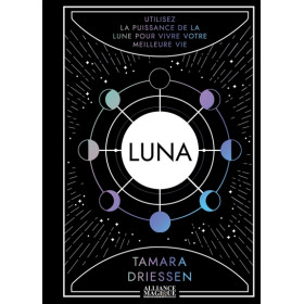 Luna - Utilisez la puissance de la lune pour vivre votre meilleure vie
