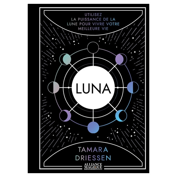 Luna - Utilisez la puissance de la lune pour vivre votre meilleure vie