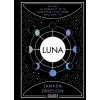 Luna - Utilisez la puissance de la lune pour vivre votre meilleure vie