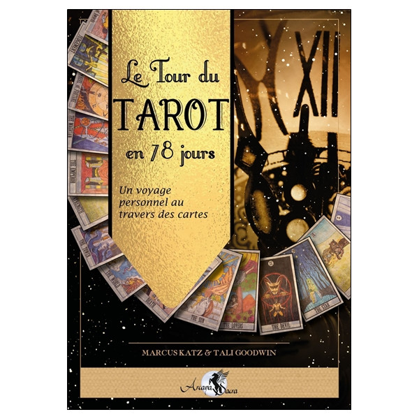 Le Tour du Tarot en 78 jours - Un voyage personnel au travers des cartes
