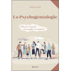 La psychogénéalogie - Eclairer le passé, s'accomplir au présent