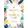 L'Oracle de l'amour de soi - Coffret - 48 cartes et 1 livre pour apprendre à s'aimer un peu plus chaque jour