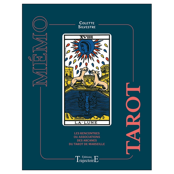 Mémo Tarot - Les rencontres ou associations des arcanes du Tarot de Marseille