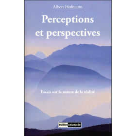 Perceptions et perspectives - Essais sur la nature de la réalité