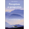 Perceptions et perspectives - Essais sur la nature de la réalité