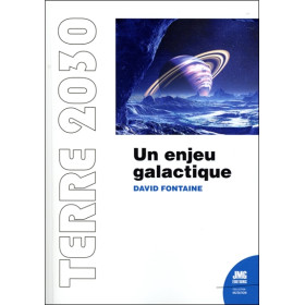 Terre 2030 - Un enjeu galactique