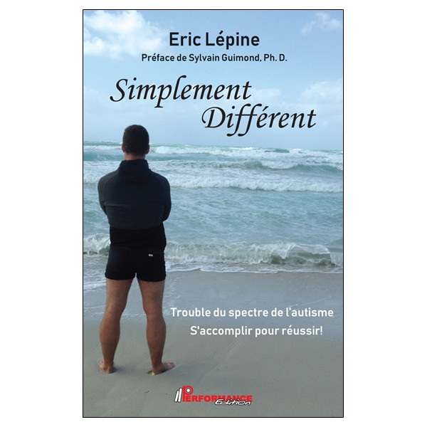 Simplement différent - Trouble du spectre de l'autisme - S'accomplir pour réussir !