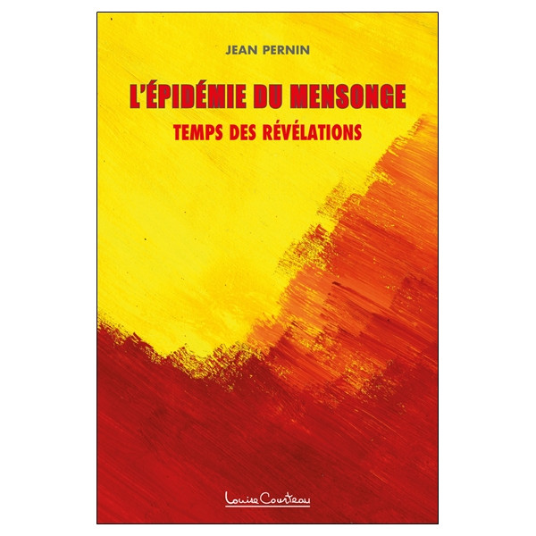 L'épidémie du mensonge - Temps des révélations