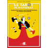 Le tarot de Marseille - Guide pratique & d'interprétations du tarot initiatique