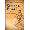 Semer la bonté... dans les coeurs et pour l'éternité !
