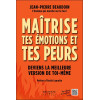 Maîtrise tes émotions et tes peurs - Deviens la meilleure version de toi-même