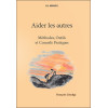 Aider les autres - Méthodes, Outils et Conseils Pratiques
