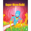 Super-Héros Reiki - Reiki pour enfants
