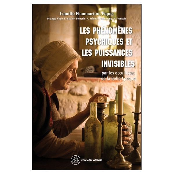 Les phénomènes psychiques et les puissances invisibles par les occultistes de la Belle Epoque