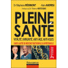 Pleine santé - Vitalité, immunité, anti-âge, anti-kilos - 3e édition revue et augmentée