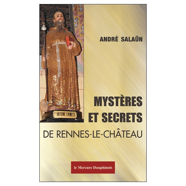 Mystères et Secrets de Rennes-le-Château
